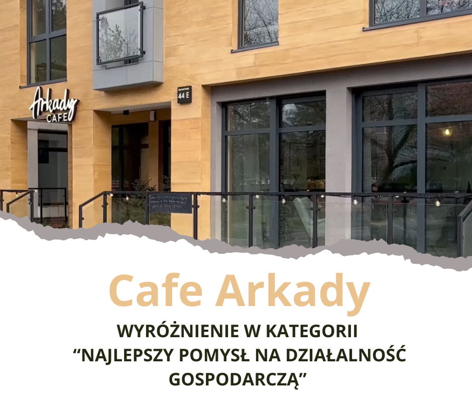 Obrazek dla: Cafe Arkady "Najlepszy pomysł na działalność gospodarczą"